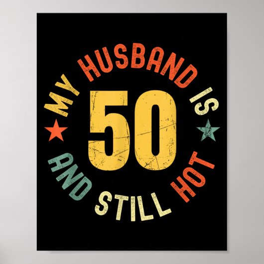 My Husband Is 50 And Still Hot Funny Quote 50th Bi Poster (Vorne)