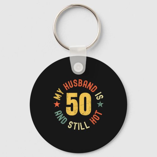 My Husband Is 50 And Still Hot Funny Quote 50th Bi Schlüsselanhänger (Vorderseite)