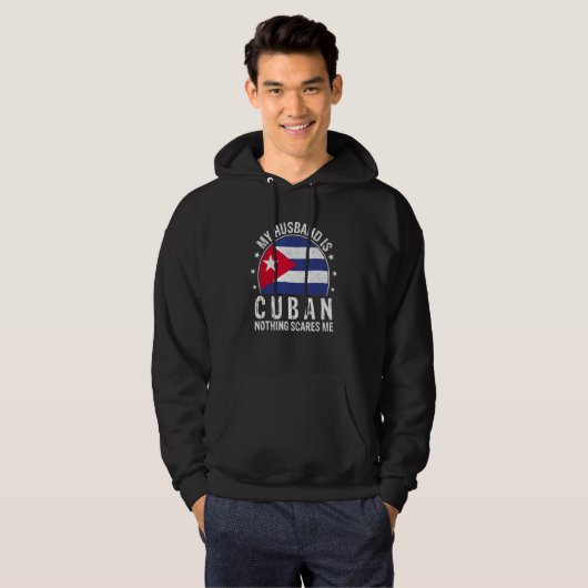 My Husband Is Cuban Nothing Scares Me Cuban Husban Hoodie (Vorne ganz)