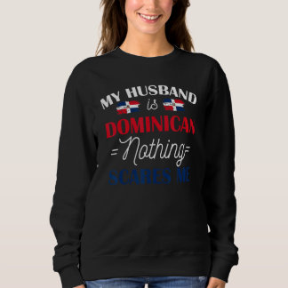 My Husband Is Dominican Nothing Scares Me Shirt Fo