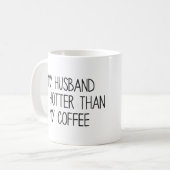 My Husband Is Hotter Than My Coffee Kaffeetasse (Vorderseite Links)