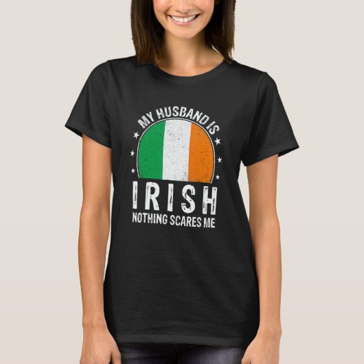 My Husband Is Irish Nothing Scares Me Irish Husban T-Shirt (Vorderseite)