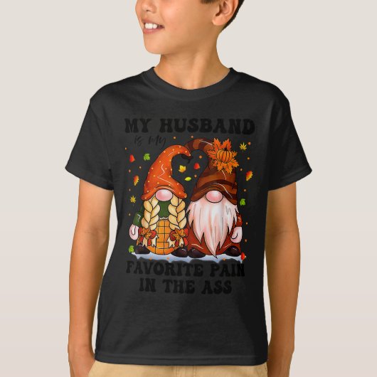 My Husband Is My Favorite Pain In The Gnomes Funny T-Shirt (Vorderseite)