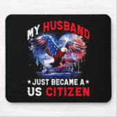 My Husband Just Became Us Citizen Immigrant Citize Mousepad (Vorne)