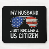 My Husband Just Became Us Citizen Immigrant Citize Mousepad (Vorne)