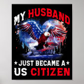 My Husband Just Became Us Citizen Immigrant Citize Poster (Vorne)