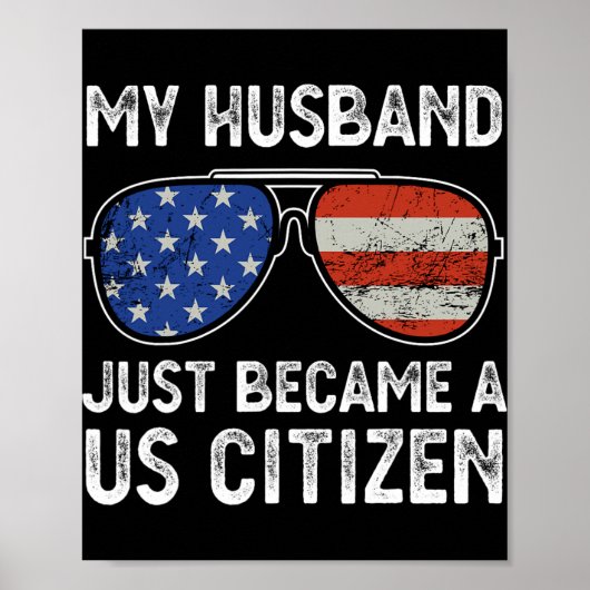 My Husband Just Became Us Citizen Immigrant Citize Poster (Vorne)