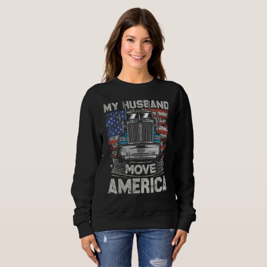 My Husband Move America Semi Truck Driver Trucke Sweatshirt (Vorne ganz)