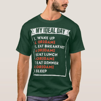 My Ideal Day Funny Origami Birthday Gift T-Shirt