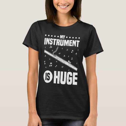My Instrument Is Huge Bassoon T-Shirt (Vorderseite)