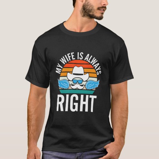 My Is Right Husband Mister Humor Sayings Memes T-Shirt (Vorderseite)