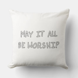 My it all be worship outline kissen