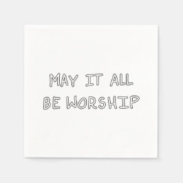 My it all be worship outline serviette