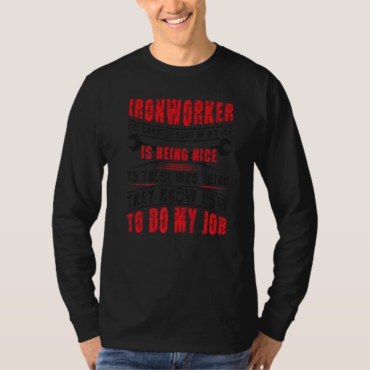 My Job Ironworker Ironwork Ironworkers   T-Shirt (Vorderseite)