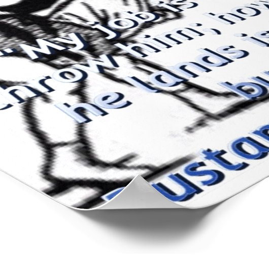 My job is to throw him Poster (Ecke)