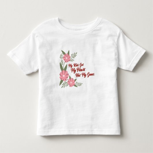 My Kids Got My Heart Not My Genes Adoptive Mom Kleinkind T-shirt (Vorderseite)