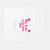 My Kids Love Him Blanket – Custom Heartfelt Gift  Fleecedecke (Vorderseite (Horizontal))