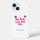 My Kids Love Him Phone Case – Custom Cool Dad Gift (Rückseite)