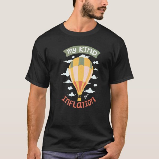 My Kind Of Inflation Hot Air Balloon Thrill Seeker T-Shirt (Vorderseite)
