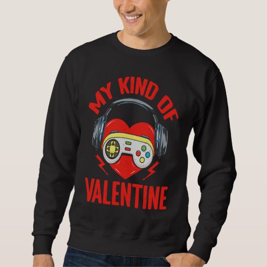 My Kind Valentine Gamer Valentines Day Gaming Men  Sweatshirt (Vorderseite)