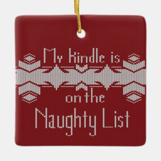 My Kindle Is on the Naughty List – Ugly Sweater Keramikornament (Vorderseite)