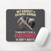 My Knight In Machinist Wife Girlfriend Funny Anniv Mousepad (Mit Mouse)
