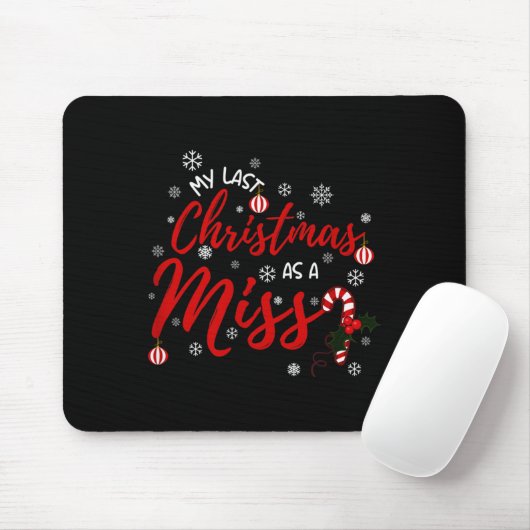 My Last Christmas As A Miss 2022 Funny Xmas Bride Mousepad (Mit Mouse)