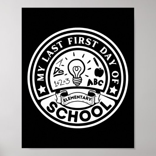 My Last First Day Of Elementary School Back To Sch Poster (Vorne)