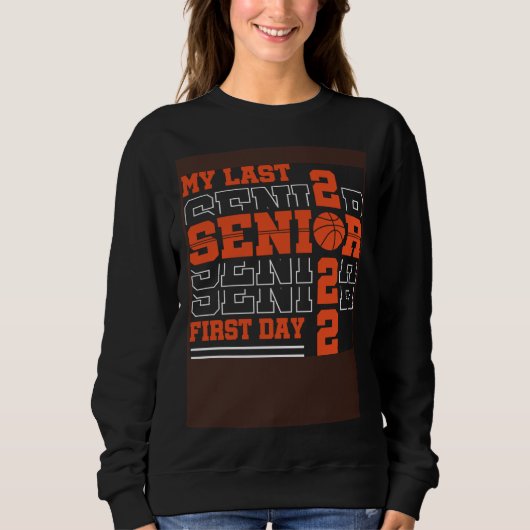 My Last First Day Senior 2022 School Basketball Pl Sweatshirt (Vorderseite)