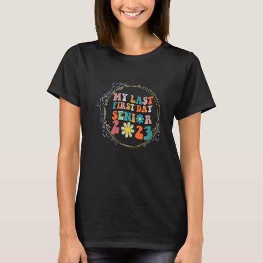 My Last First Day Senior 2023 Back To School T-Shirt (Vorderseite)