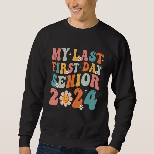 My Last First Day Senior 2024 Back To School Class Sweatshirt (Vorderseite)