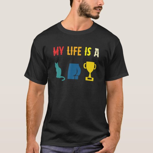 My Life Is A Cat-A$$-Trophy Funny Retro Apparel T-Shirt (Vorderseite)