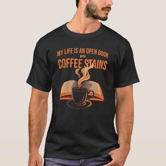 My Life is an Open Book With Coffee Stains  Reader T-Shirt (Vorderseite)