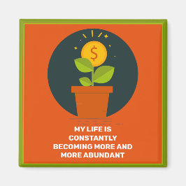 My Life Is Becoming More Abundant Magnet