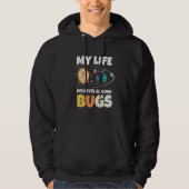 My Live Revolves Around Bugs Bug Hunter Insect Ent Hoodie (Vorderseite)