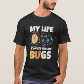My Live Revolves Around Bugs Bug Hunter Insect Ent T-Shirt (Vorderseite)