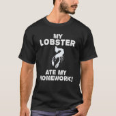 My Lobster Ate My Homework Crayfish Back To School T-Shirt (Vorderseite)