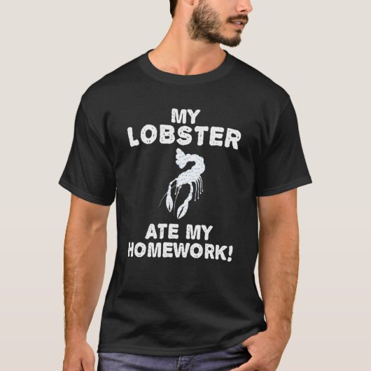 My Lobster Ate My Homework Crayfish Back To School T-Shirt (Vorderseite)