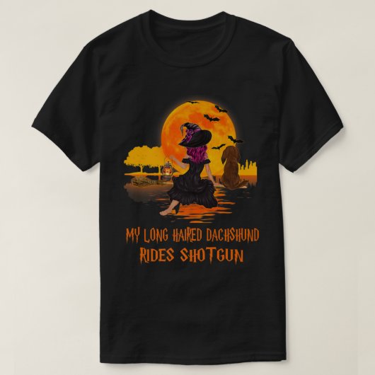 My Long Haired Dachshund Rides Shotgun Dog Witch H T-Shirt (Design vorne)