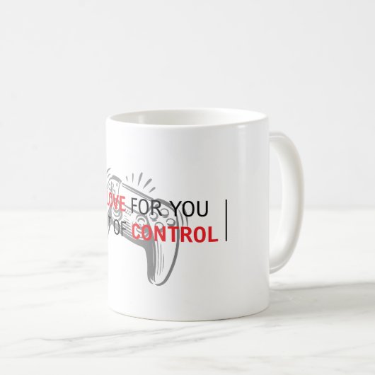 My LOVE for you is out of CONTROL | Gamer Lover | Kaffeetasse (VorderseiteRechts)