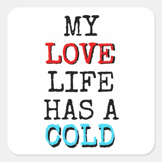 My Love Life Has a Cold Funny Sticker (Vorderseite)