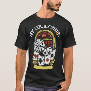 My Lucky Casino Gambling Gambler T-Shirt