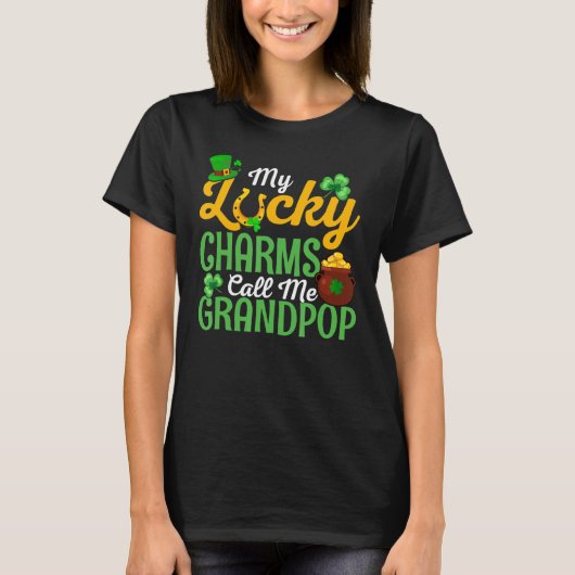 My Lucky Charms Call Me Grandpop Happy St Patricks T-Shirt (Vorderseite)