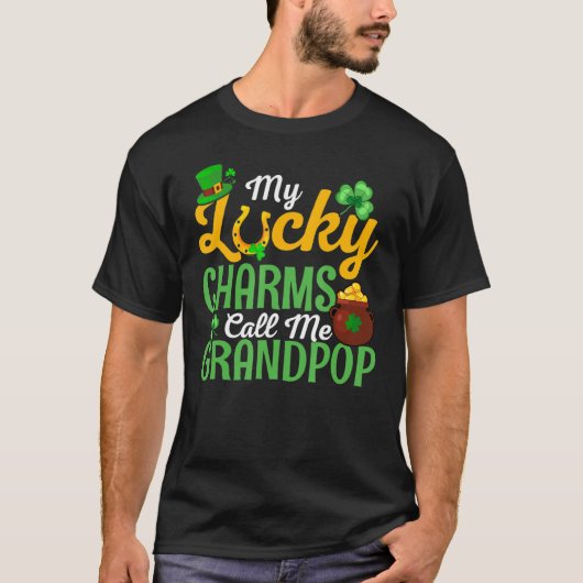 My Lucky Charms Call Me Grandpop Happy St Patricks T-Shirt (Vorderseite)