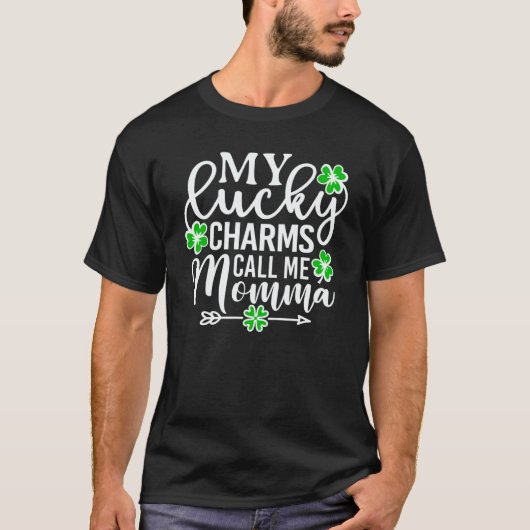 My Lucky Charms Call Me Momma St Patrick's Day T-Shirt (Vorderseite)