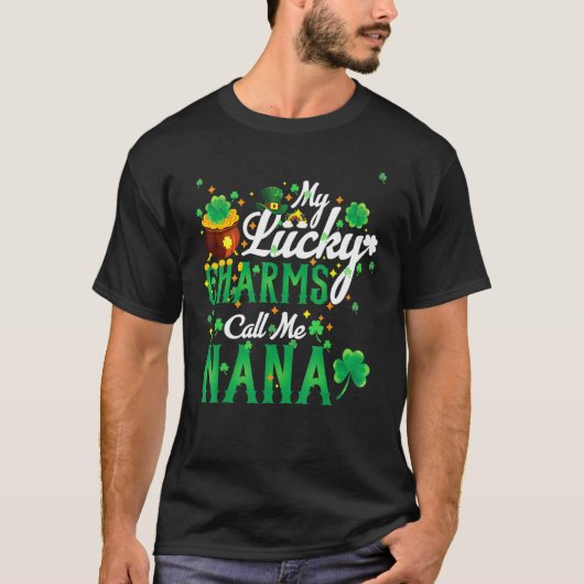 My Lucky Charms Call Me Nana St Patricks Day Nana T-Shirt (Vorderseite)