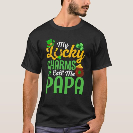 My Lucky Charms Call Me Papa Happy St Patricks Day T-Shirt (Vorderseite)