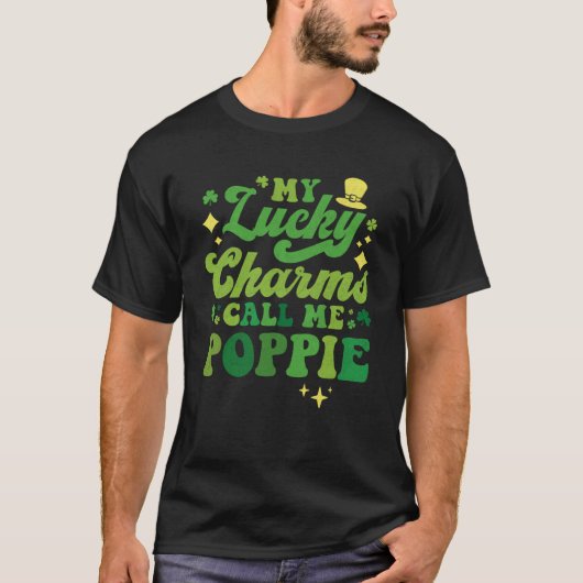 My Lucky Charms Call Me Poppie St Patrick's Day Gr T-Shirt (Vorderseite)