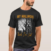 My Malinois Thinks I m Cool Dog Owners Pet Belgian T-Shirt (Vorderseite)