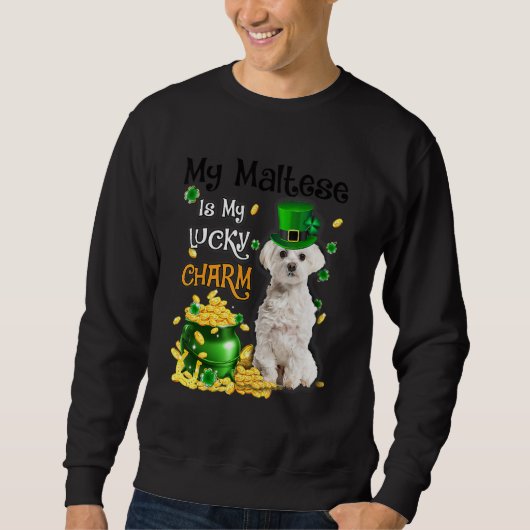 My Maltese Is My Lucky Charm Cute Dog Patricks Day Sweatshirt (Vorderseite)